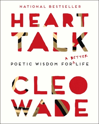 Heart Talk: Poetic Wisdom for a Better Life - Cleo Wade
