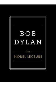 Poza produsului The Nobel Lecture - Bob Dylan
