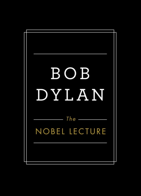 The Nobel Lecture - Bob Dylan