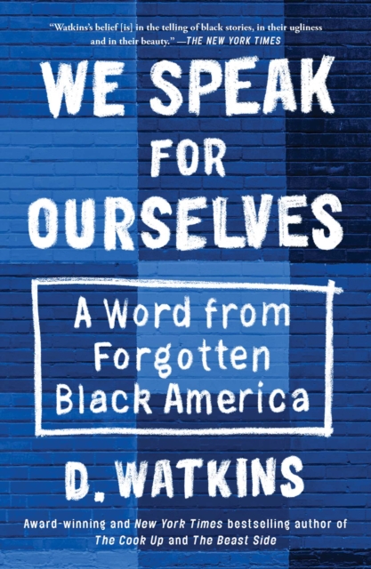 We Speak for Ourselves: How Woke Culture Prohibits Progress - D. Watkins