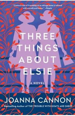 Poza produsului Three Things about Elsie - Joanna Cannon