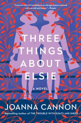 Three Things about Elsie - Joanna Cannon