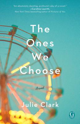 The Ones We Choose - Julie Clark