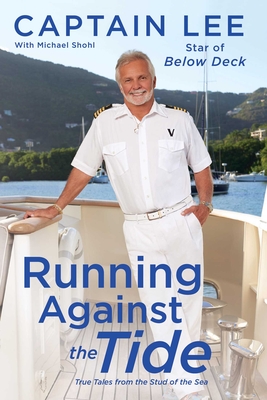 Running Against the Tide: True Tales from the Stud of the Sea - Captain Lee
