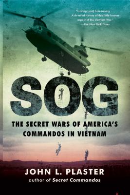 Sog: The Secret Wars of America's Commandos in Vietnam - John L. Plaster