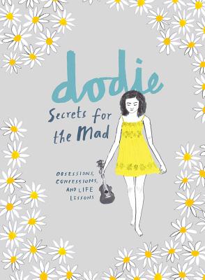 Secrets for the Mad: Obsessions, Confessions, and Life Lessons - Dodie Clark