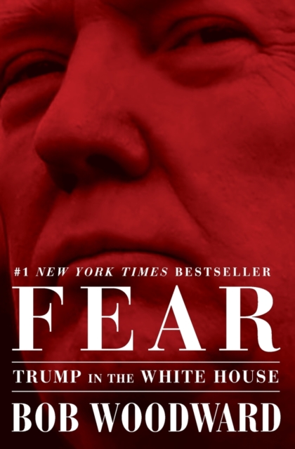 Fear: Trump in the White House - Bob Woodward
