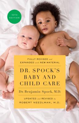 Dr. Spock's Baby and Child Care, 10th Edition - Benjamin Spock