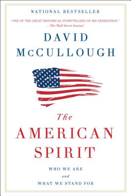 The American Spirit: Who We Are and What We Stand for - David Mccullough