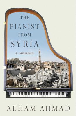 The Pianist from Syria: A Memoir - Aeham Ahmad