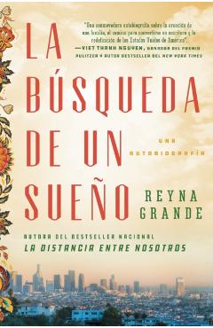 La Bsqueda de Un Sueo (a Dream Called Home Spanish Edition): Una Autobiografa - Reyna Grande