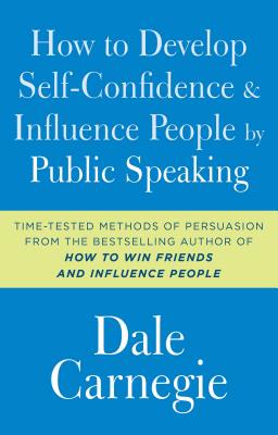 How to Develop Self-Confidence and Influence People by Public Speaking - Dale Carnegie