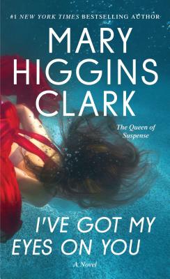 I've Got My Eyes on You - Mary Higgins Clark