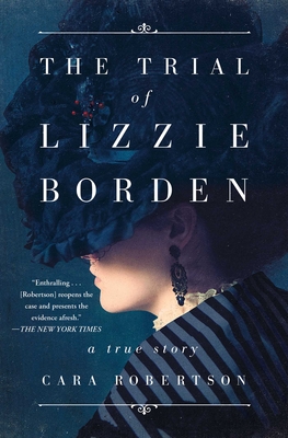 The Trial of Lizzie Borden - Cara Robertson