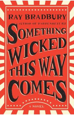Something Wicked This Way Comes - Ray Bradbury