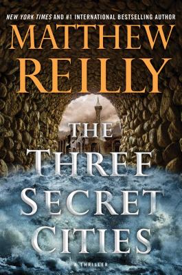The Three Secret Cities - Matthew Reilly
