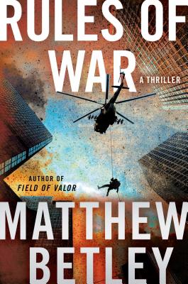 Rules of War, Volume 4: A Thriller - Matthew Betley