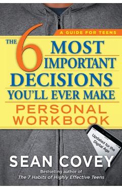 The 6 Most Important Decisions You'll Ever Make Personal Workbook: Updated for the Digital Age - Sean Covey