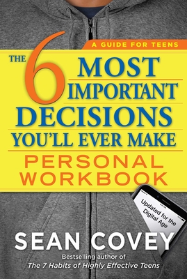 The 6 Most Important Decisions You'll Ever Make Personal Workbook: Updated for the Digital Age - Sean Covey