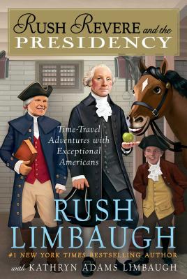 Rush Revere and the Presidency, Volume 5 - Rush Limbaugh