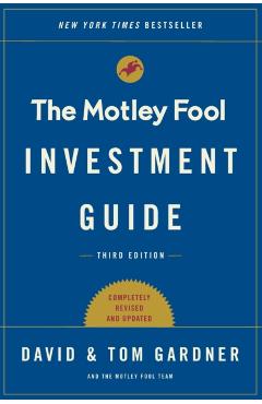 The Motley Fool Investment Guide: How the Fools Beat Wall Street's Wise Men and How You Can Too - Tom Gardner