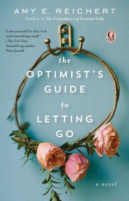 The Optimist's Guide to Letting Go - Amy E. Reichert