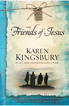 The Friends of Jesus - Karen Kingsbury