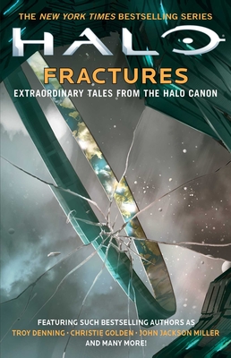 Halo: Fractures, Volume 18: Extraordinary Tales from the Halo Canon - Troy Denning