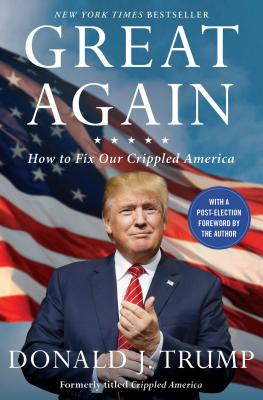 Great Again: How to Fix Our Crippled America - Donald J. Trump