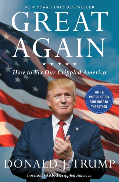 Great Again: How to Fix Our Crippled America - Donald J. Trump