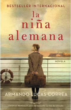 La Nia Alemana (the German Girl Spanish Edition): Novela - Armando Lucas Correa