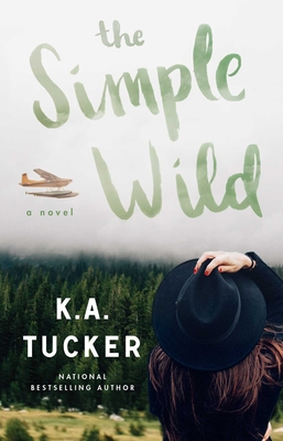 The Simple Wild - K. A. Tucker