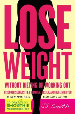 Coperta cărții 'Lose Weight Without Dieting or Working Out! - Jj Smith'