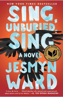 Sing, Unburied, Sing - Jesmyn Ward