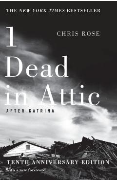 1 Dead in Attic: After Katrina - Chris Rose