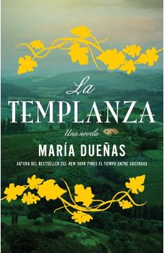 La Templanza (Spanish Edition): Una Novela - Maria Duenas