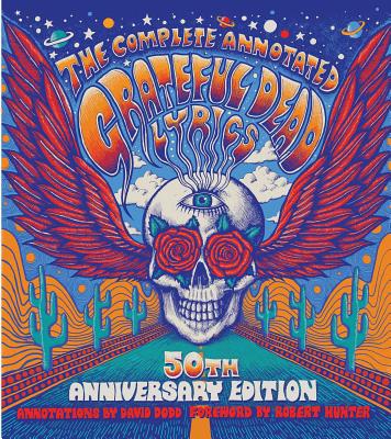 The Complete Annotated Grateful Dead Lyrics - David G. Dodd
