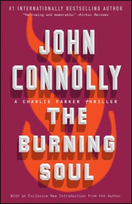The Burning Soul: A Charlie Parker Thriller - John Connolly