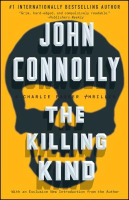 The Killing Kind, Volume 3: A Charlie Parker Thriller - John Connolly