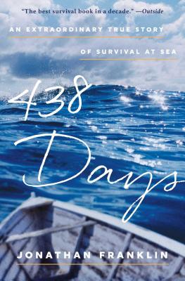 438 Days: An Extraordinary True Story of Survival at Sea - Jonathan Franklin
