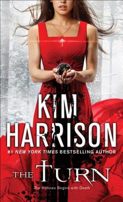 The Turn: The Hollows Begins with Death - Kim Harrison