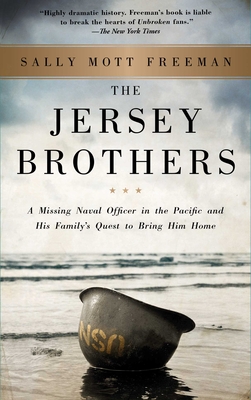 The Jersey Brothers: A Missing Naval Officer in the Pacific and His Family's Quest to Bring Him Home - Sally Mott Freeman