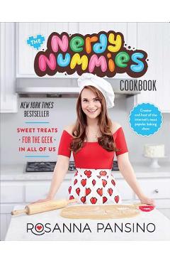 Poza produsului The Nerdy Nummies Cookbook: Sweet Treats for the Geek in All of Us - Rosanna Pansino