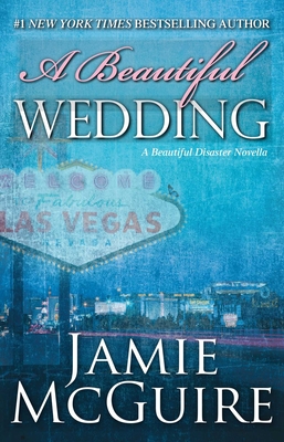 A Beautiful Wedding: A Beautiful Disaster Novella - Jamie Mcguire