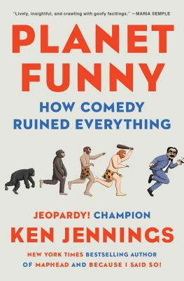 Planet Funny: How Comedy Ruined Everything - Ken Jennings