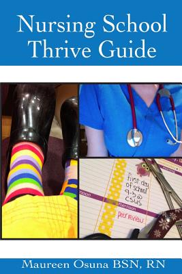Nursing School Thrive Guide - Maureen Osuna