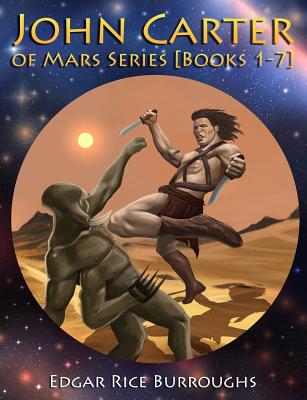 John Carter of Mars Series [Books 1-7]: [Fully Illustrated] [Book 1: A Princess of Mars, Book 2: The Gods of Mars, Book 3: The Warlord of Mars, Book 4 - Frank E. Schoonover