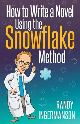 How to Write a Novel Using the Snowflake Method - Randy Ingermanson
