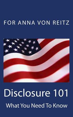 Disclosure 101: What You Need To Know - Anna Von Reitz