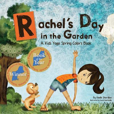 Rachel's Day in the Garden: A Kids Yoga Spring Colors Book - Hazel Quintanilla